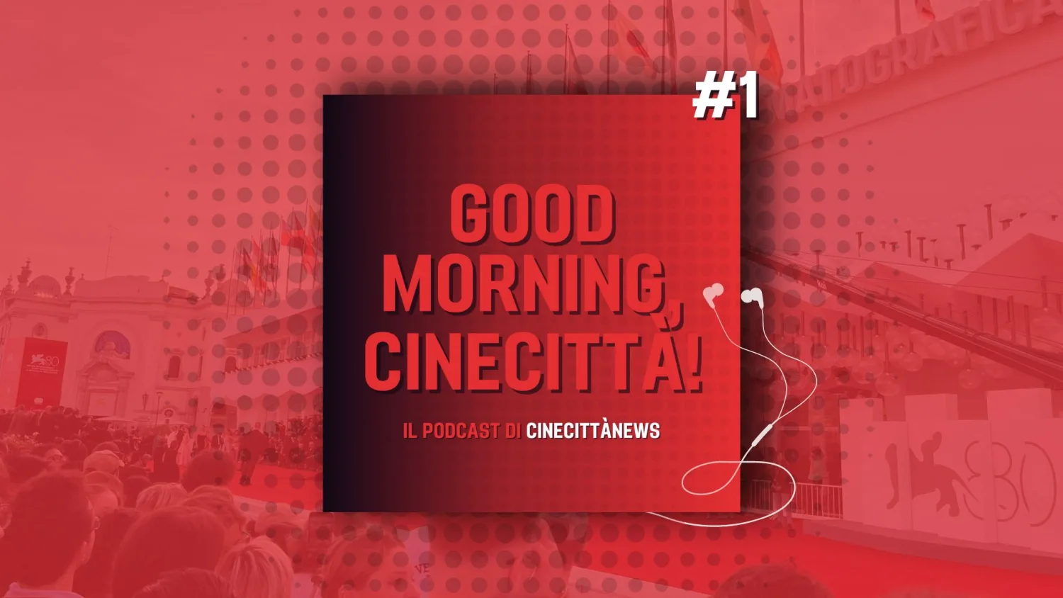 Good Morning, Cinecittà!, il primo episodio della rassegna stampa podcast da Venezia80