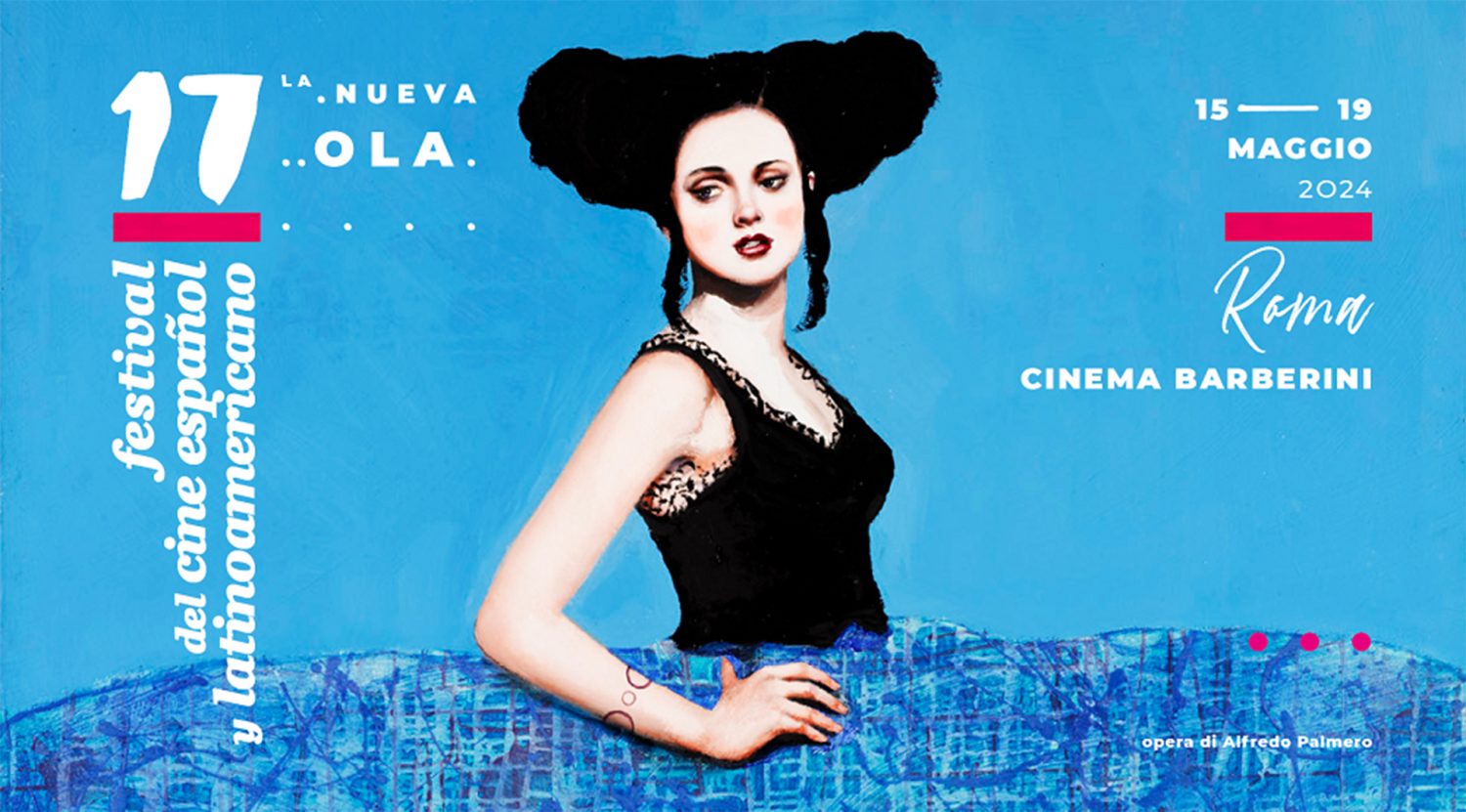 ‘La Nueva Ola’, al via il Festival del Cinema Spagnolo e Latinoamericano